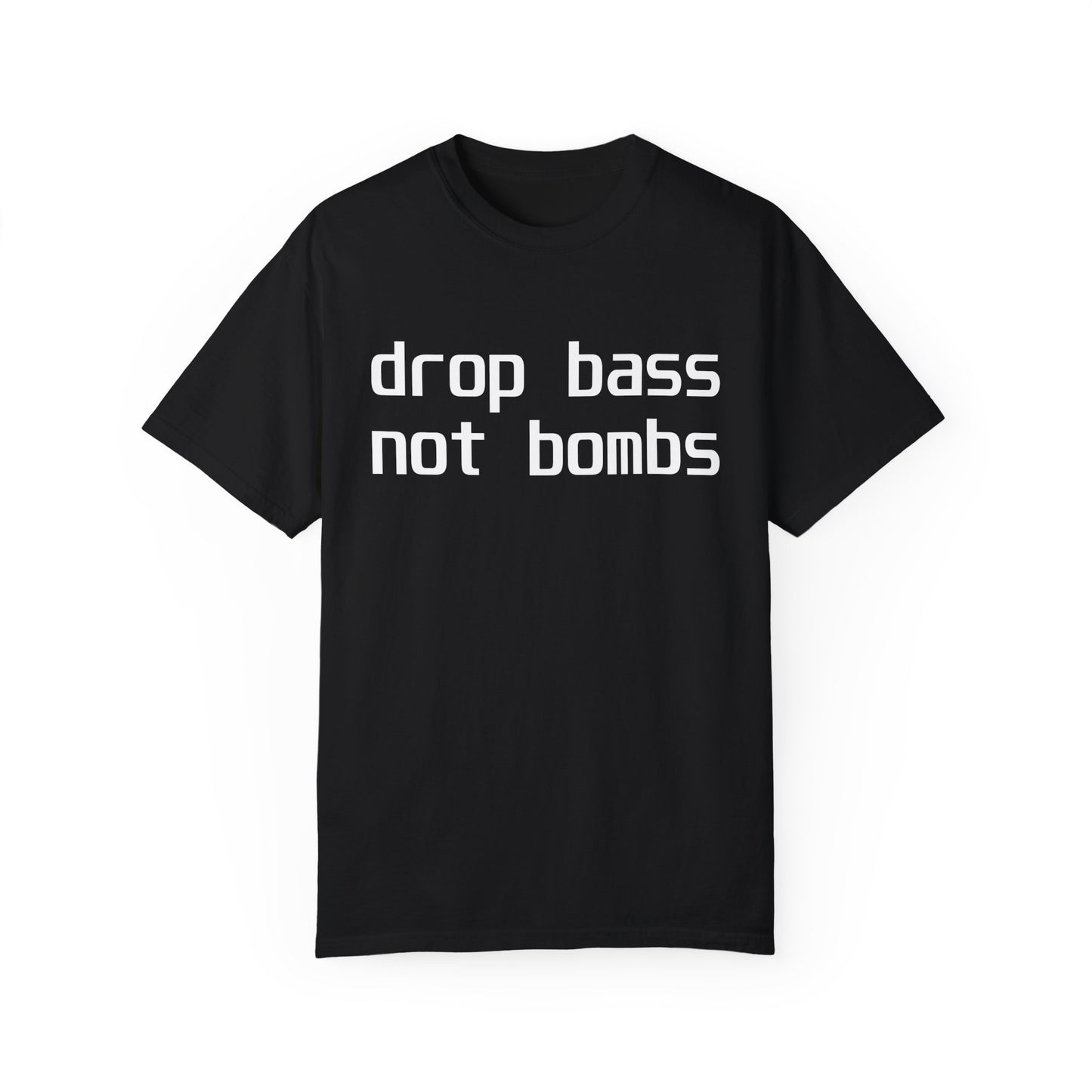 Drop Bass Not Bombs by Dubstep's Finest