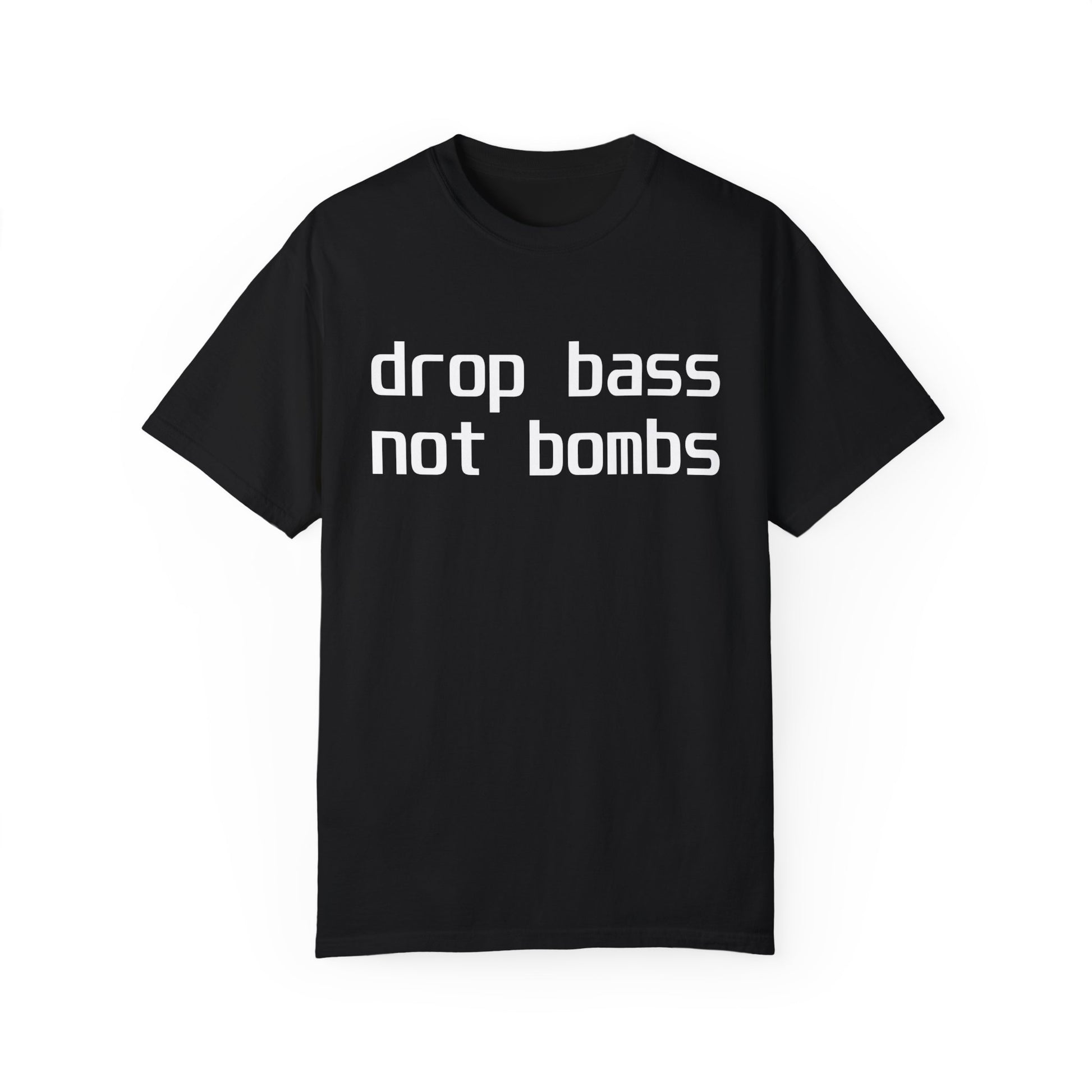 Drop Bass Not Bombs by Dubstep's Finest